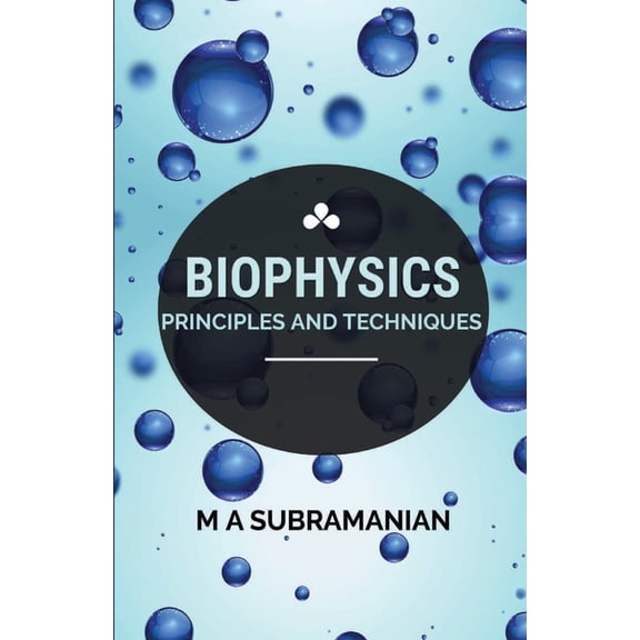 Biophysics Principles and Techniques, (Paperback)