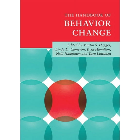 Cambridge Handbooks in Psychology The Handbook of Behavior Change, (Hardcover)