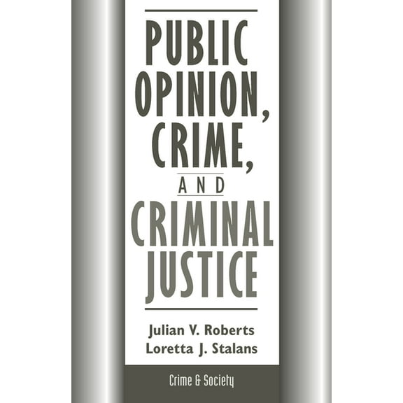 Public Opinion, Crime, And Criminal Justice, (Hardcover)