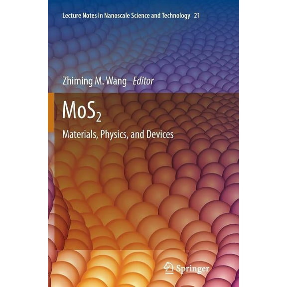 Lecture Notes in Nanoscale Science and T Mos2: Materials, Physics, and Devices, Book 21, (Paperback)