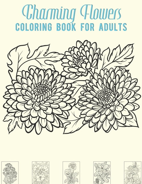 Charming Flowers Coloring Book For Adults : Flower Coloring Book For Girls Adult 8.5 X 11 Large Print 100 Pages Easy Coloring 50 Beautiful Flower. - Walmart.com - Walmart.com - Charming Flowers Coloring Book For Adults : Flower Coloring Book For Girls Adult 8.5 X 11 Large Print 100 Pages Easy Coloring 50 Beautiful Flower. - Walmart.com - Walmart.com