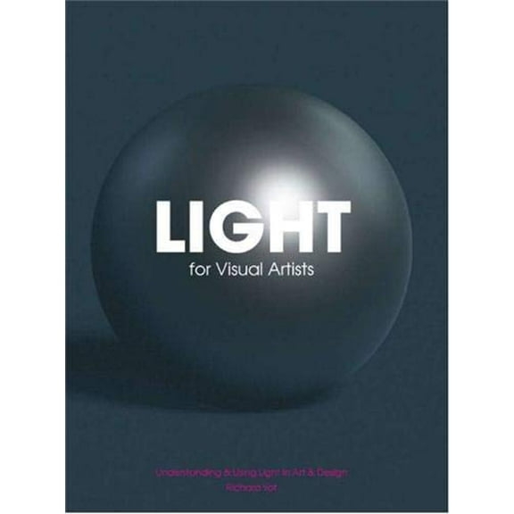 Pre-Owned Light for Visual Artists: Understanding & Using Light in Art & Design Paperback
