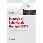 Strategisch Behaviorale Therapie (Sbt): Emotionale berlebensstrategien - Werte - Embodiment (Hardcover)