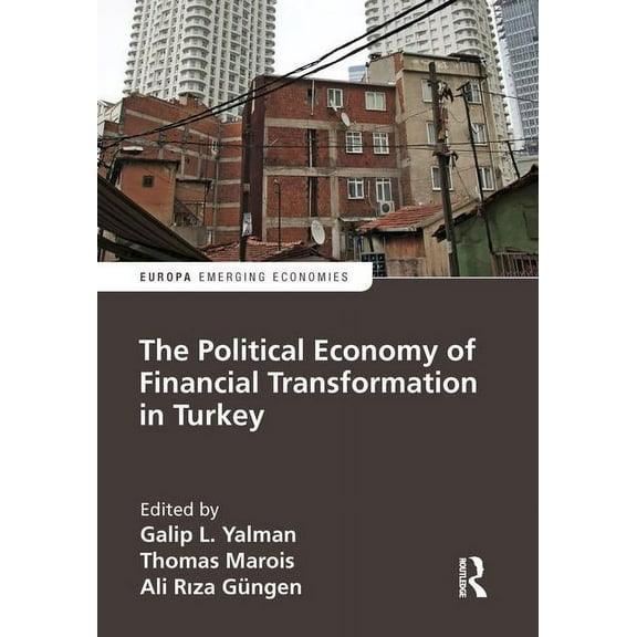 Europa Perspectives: Emerging Economies The Political Economy of Financial Transformation in Turkey, (Hardcover)
