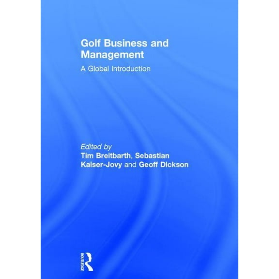Golf Business and Management: A Global Introduction, (Hardcover)