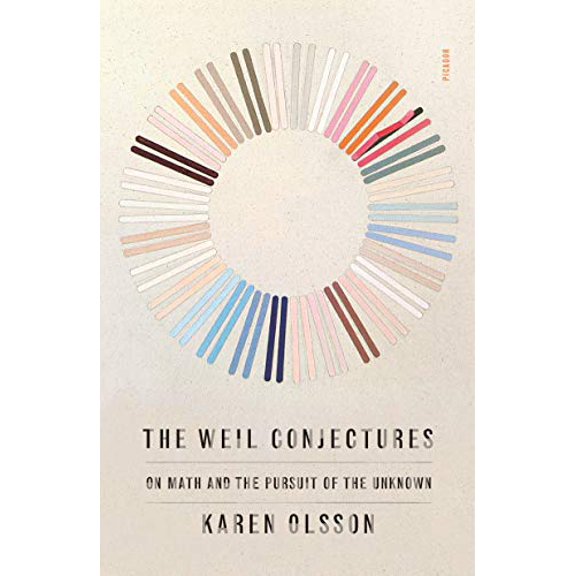 Pre-Owned The Weil Conjectures: On Math and the Pursuit of the Unknown (Paperback) 1250619572 9781250619570