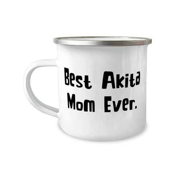 Best Akita Mom Ever. 12oz Camper Mug, Akita Dog Present From Friends, Cool For Pet Lovers