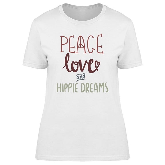 Peace Love Hippie Dreams T-Shirt Women -Image by Shutterstock, Female x-Large