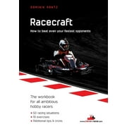 Racecraft: How to beat even your fastest opponents -- Dominik Arntz