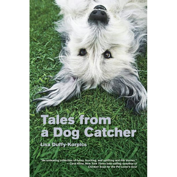 Tales from a Dog Catcher (Paperback) 
