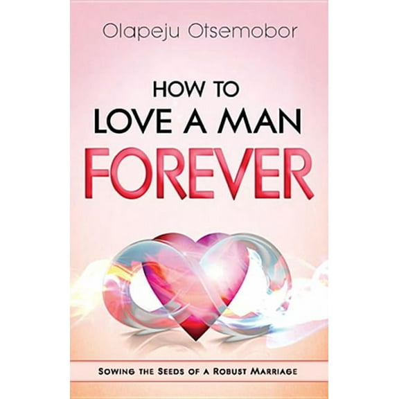 How to Love a Man Forever, (Paperback)