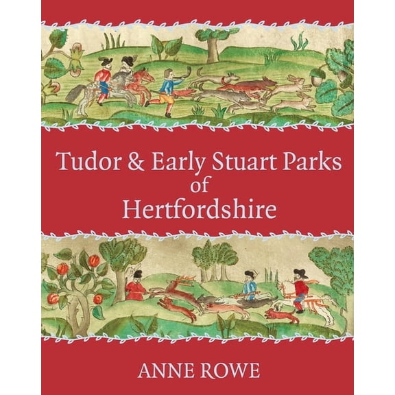 Tudor and Early Stuart Parks of Hertfordshire (Paperback)