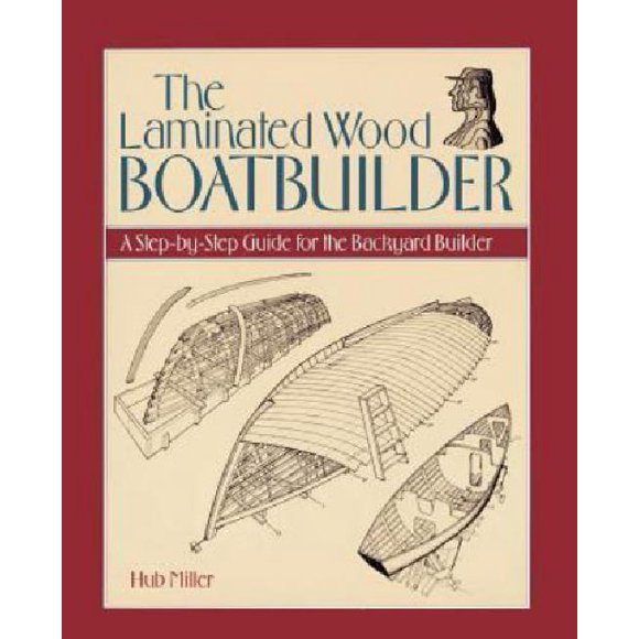 The Laminated Wood Boatbuilder