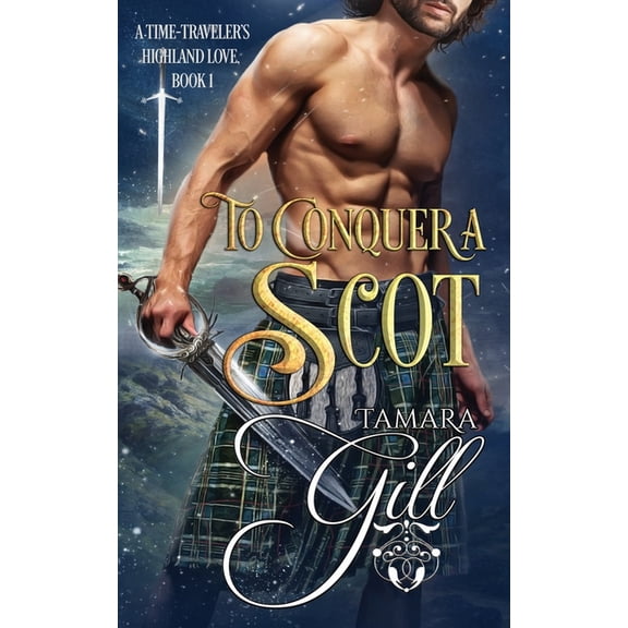 A Time-Traveler's Highland Love To Conquer a Scot, Book 1, (Paperback)