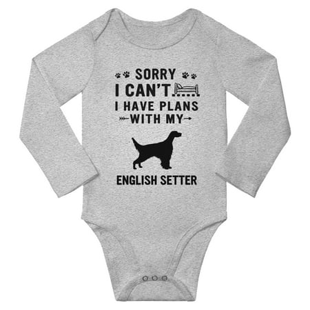 

Sorry I Can t I Have Plans With My English Setter Baby Long Sleeve Bodysuit (Gray 12-18 Months)