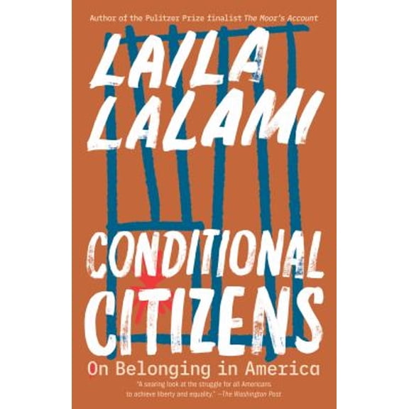 Pre-Owned Conditional Citizens: On Belonging in America (Paperback) 0525436049 9780525436041