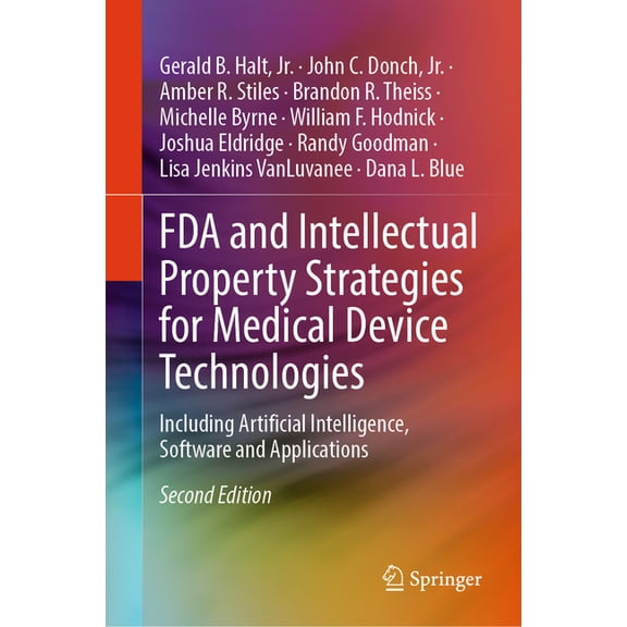 FDA and Intellectual Property Strategies for Medical Device Technologies: Including Artificial Intelligence, Software an, (Hardcover)