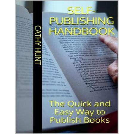 Self Publishing Handbook: The Quick and Easy Way to Publish Books -