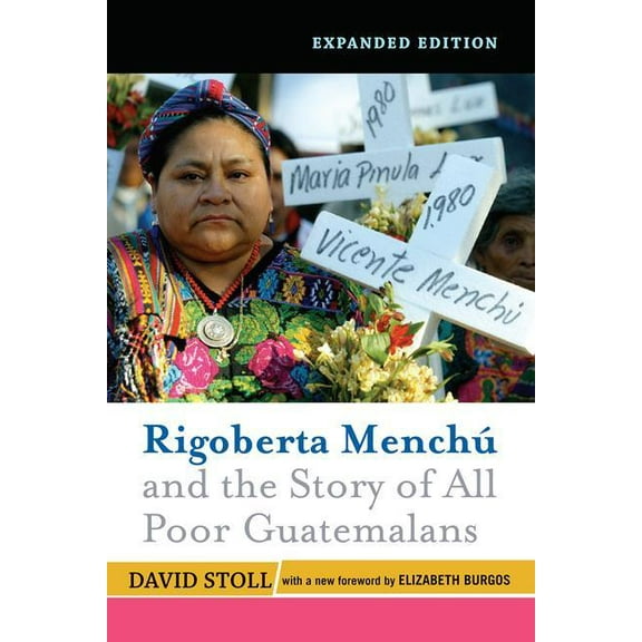 Rigoberta Menchu and the Story of All Poor Guatemalans: New Foreword by Elizabeth Burgos, (Paperback)