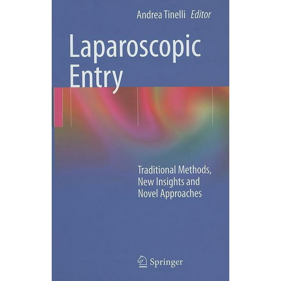 Laparoscopic Entry: Traditional Methods, New Insights and Novel Approaches, (Hardcover)