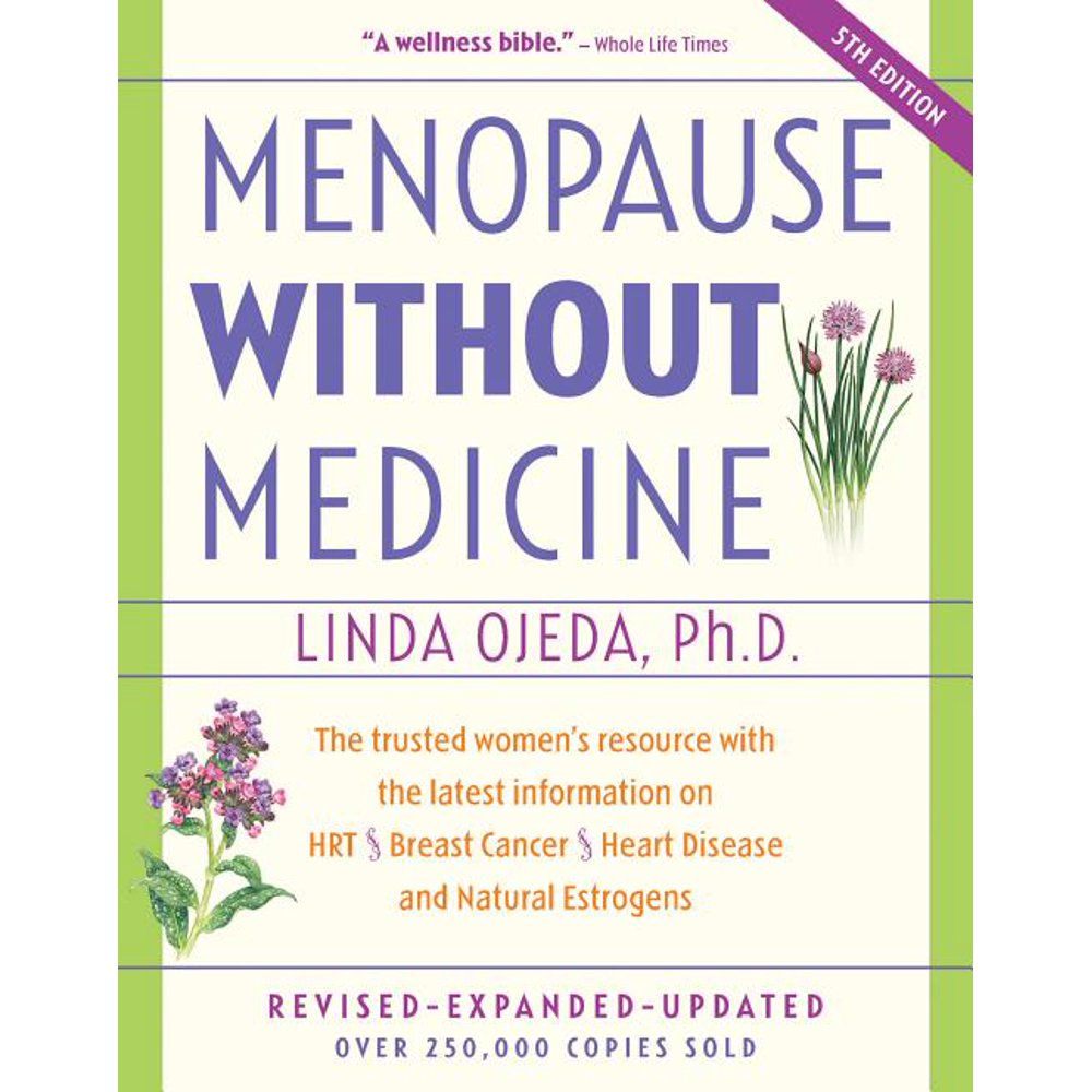 Menopause Without Medicine The Trusted Women's Resource with the