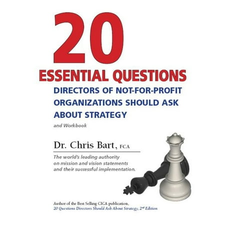 20 Essential Questions Directors of Not-For-Profit Organizations Should Ask About Strategy -