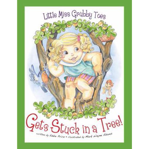 Pre-Owned Little Miss Grubby Toes Gets Stuck in a Tree! (Hardcover) 0998558362 9780998558363