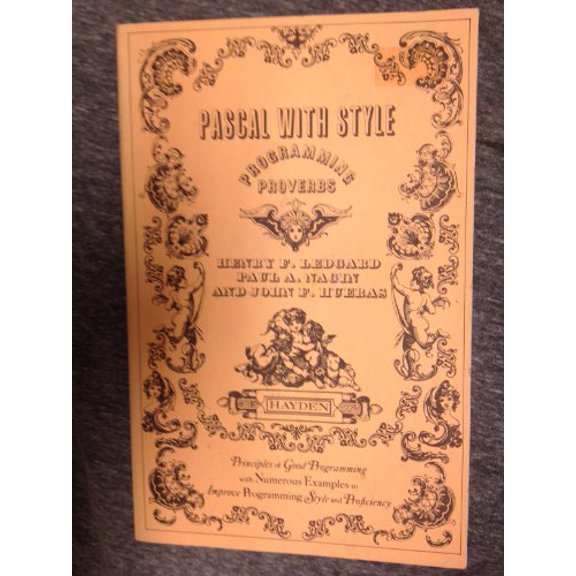 Pre-Owned PASCAL with style: Programming proverbs (Hayden computer programming series) (Paperback) 0810451247 9780810451247