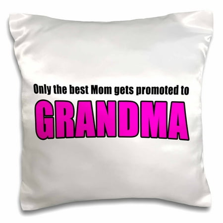 3dRose Only The Best Mom Gets Promoted To Grandma Pink - Pillow Case, 16 by