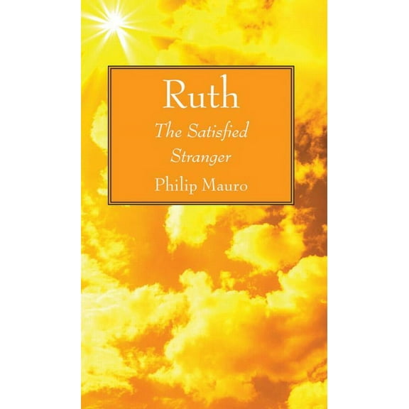 Ruth: The Satisfied Stranger (Paperback)