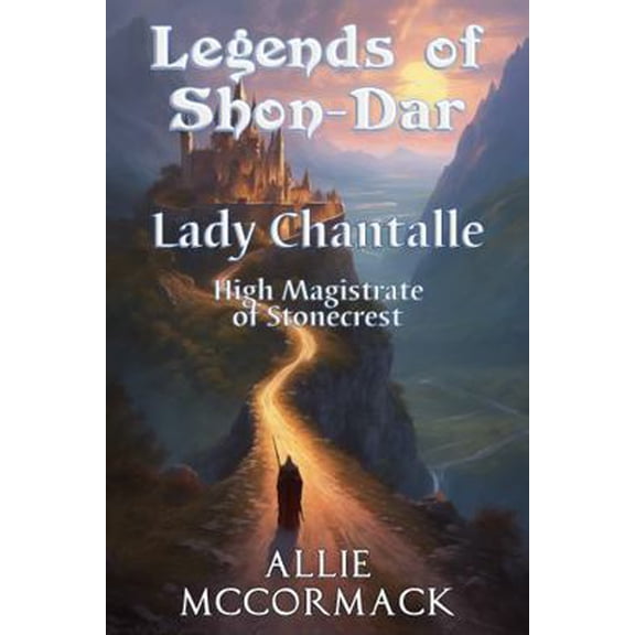 Pre-Owned Legends of Shon-Dar: Lady Chantalle: High Magistrate of Stonecrest (Paperback) 1955716323 9781955716321