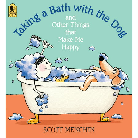 Taking a Bath with the Dog and Other Things That Make Me Happy (Best Things To Make Out Of Waste)