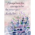 thumbnail image 2 of Always Have The Courage Poster Print by Pam Varacek (18 x 24), 2 of 2
