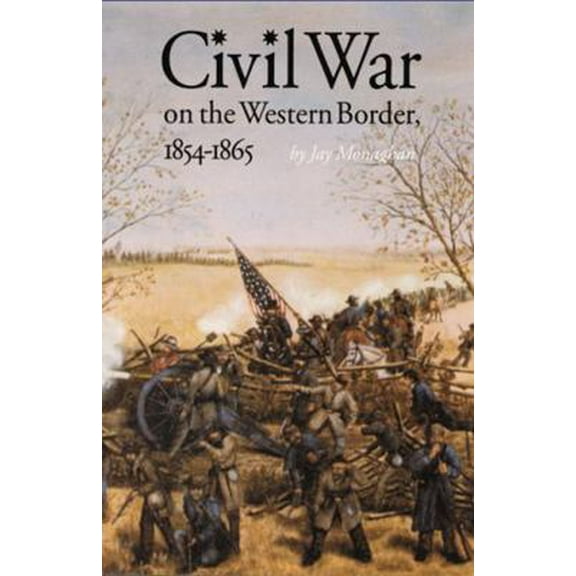 Pre-Owned Civil War on the Western Border, 1854-1865 (Paperback) 0803281269 9780803281264