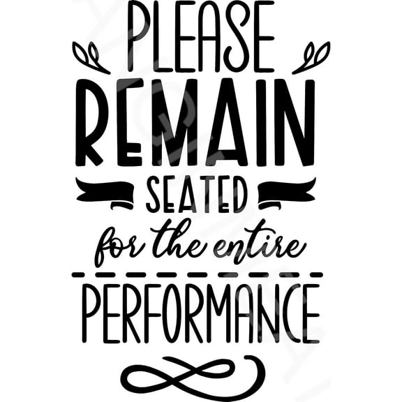 Please Remain Seated For The Entire Performance Funny Bathroom Sign Weatherproof Aluminum 8" x 12"