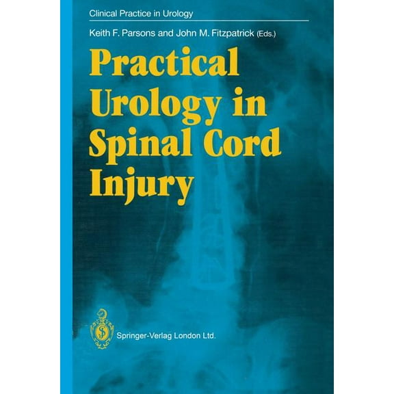 Clinical Practice in Urology Practical Urology in Spinal Cord Injury, (Paperback)
