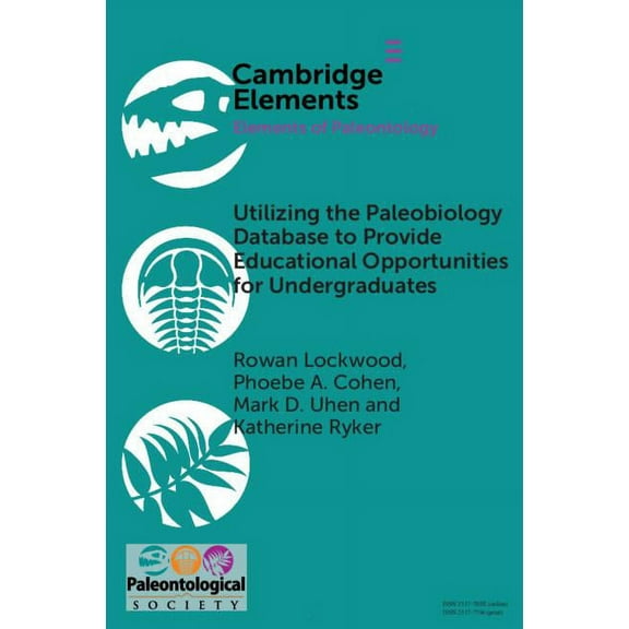 Elements of Paleontology Utilizing the Paleobiology Database to Provide Educational Opportunities for Undergraduates, (Paperback)