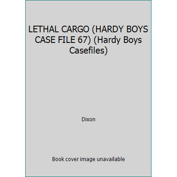 Pre-Owned LETHAL CARGO (HARDY BOYS CASE FILE 67) (Hardy Boys Casefiles) (Paperback) 0671731033 9780671731038