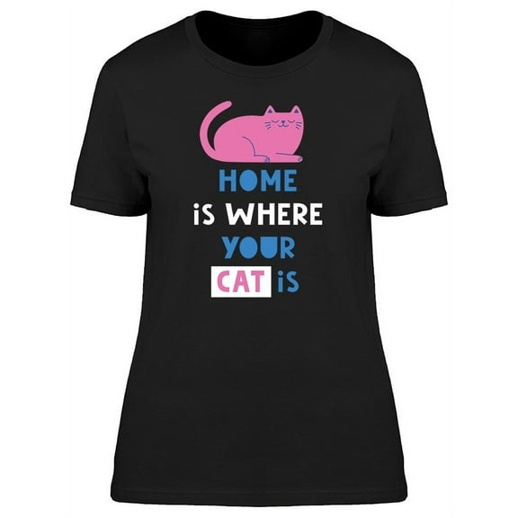 Home: Where Your Cat Is T-Shirt Women -Image by Shutterstock, Female XX-Large