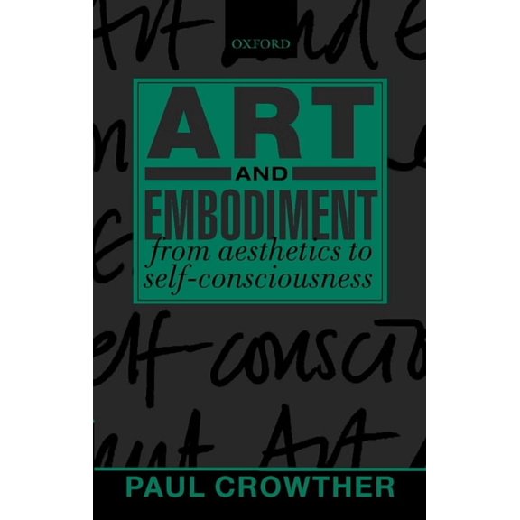 From Aesthetics to Self-Consciousness Art and Embodiment: From Aesthetics to Self-Consciousness, (Paperback)