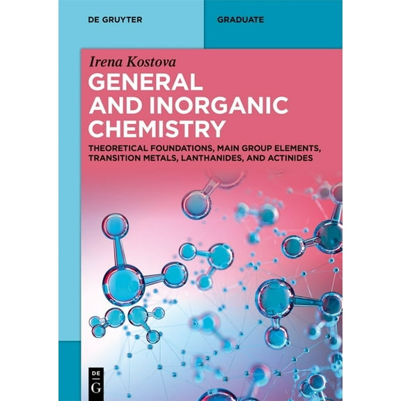 de Gruyter Textbook General and Inorganic Chemistry: Theoretical Foundations, Main Group Elements, Transition Metals, Lanthanides, and Actin, (Paperback)