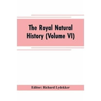 The royal natural history (Volume VI), (Paperback)