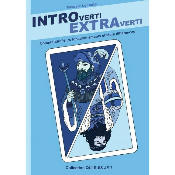 Introverti Extraverti: Comprendre leurs fonctionnements, leurs différences, (Paperback)