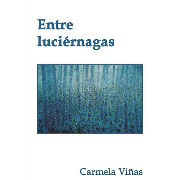 Entre luciérnagas (Paperback)