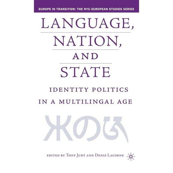 Europe in Transition: The NYU European S Language, Nation and State: Identity Politics in a Multilingual Age, (Hardcover)
