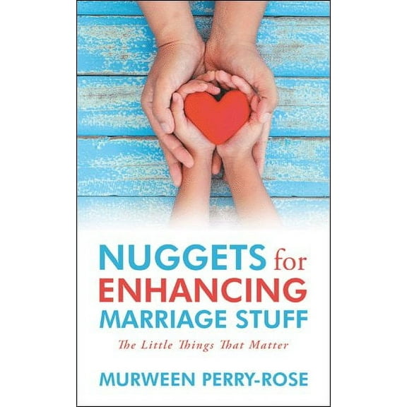 Nuggets for Enhancing Marriage Stuff: The Little Things That Matter (Paperback)