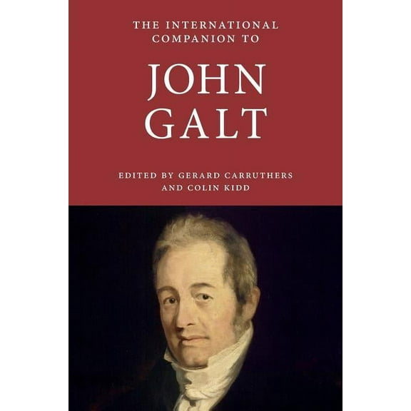 International Companions to Scottish Literature: International Companion to John Galt (Paperback)