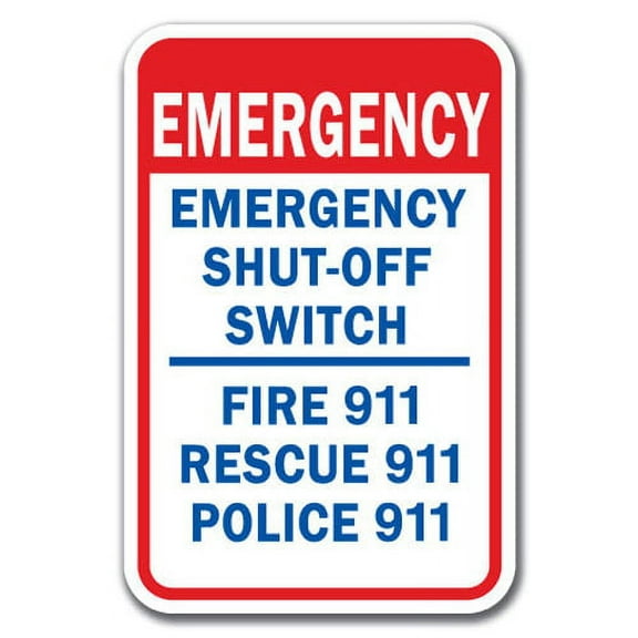 Emergency Shut-Off Switch Fire 911 Rescue 911 Police 911 Sign 12" x 18" Heavy Gauge Aluminum Signs