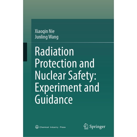 Radiation Protection and Nuclear Safety: Experiment and Guidance, (Hardcover)
