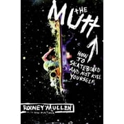 Angle View: The Mutt: How to Skateboard and Not Kill Yourself, Pre-Owned (Paperback)